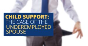 Child Support Underemployed Spouse-FrancisKing